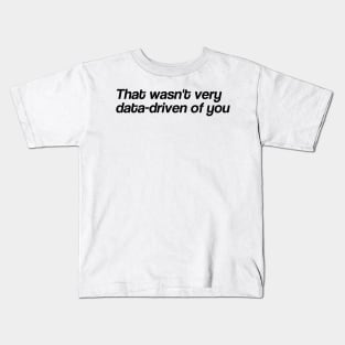 data-driven Kids T-Shirt